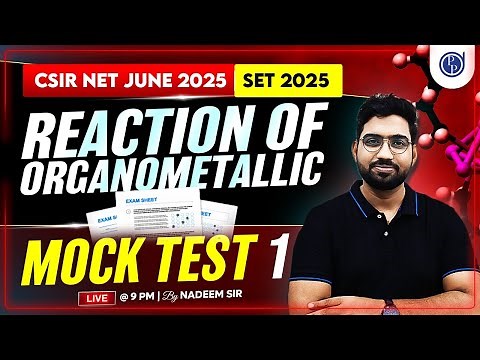 CSIR NET June 2025 | SET 2025 | Organometallic Chemistry Test 1 with PYQs & MCQs Practice