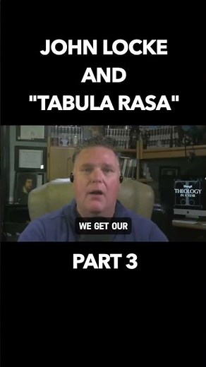John Locke and "tabula rasa" (Part 3) #theology #philosophy #history