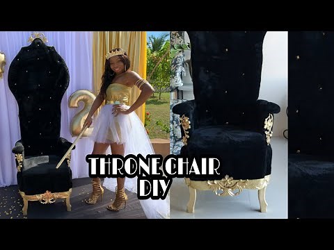 HOW TO MAKE A THRONE CHAIR / DIY CHAIR ON A BUDGET
