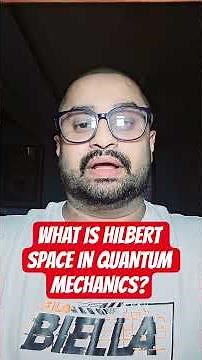 WHAT IS HILBERT SPACE IN QUANTUM MECHANICS?#QuantumBasics #SimpleScience