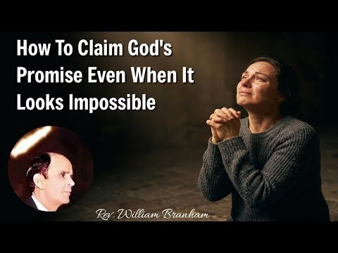 How To Claim God's Promise Even When It Looks Impossible\r || William Branham