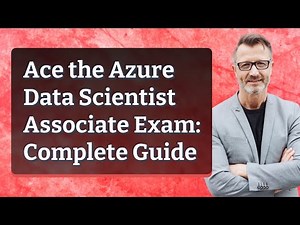 Ace the Azure Data Scientist Associate Exam: Complete Guide