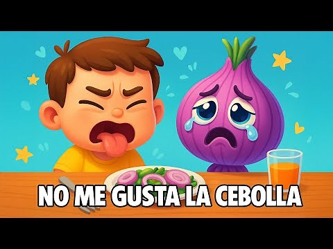 No Me Gusta La Cebolla - CANTA BONITO Kids - Canciones Infantiles