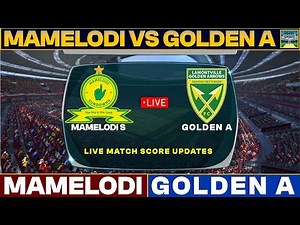 Mamelodi Sundowns Vs Golden Arrows Live Match Today | MAM Vs GOL Live Football Match 2024