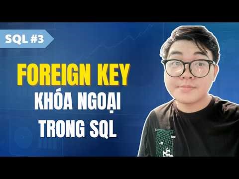 PostgreSQL #3: Foreign Key là gì? Xóa 1 dòng mất cả bảng (CASCADE, RESTRICT)