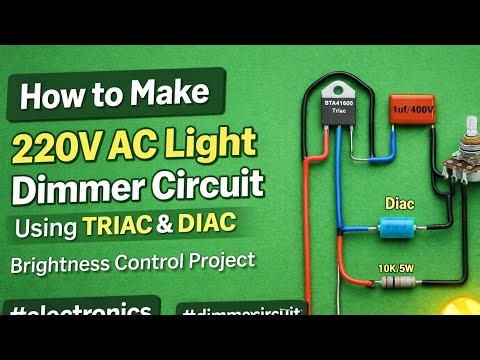 How to Make 220V AC Light Dimmer Circuit Using TRIAC and DIAC | Brightness Control 