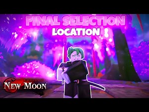 HOW to Get to FINAL SELECTION in New Moon Roblox
