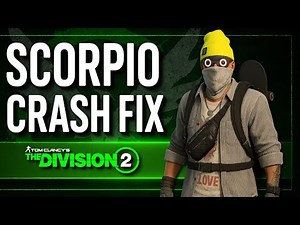 The Division 2: Scorpio Crash Bug FIXED! (Quick & Easy Solution)