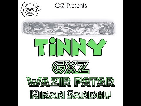 GXZ : Tinny | Wazir Patar | Kiran Sandhu | Tinny Punjabi Song | Latest Punjabi Songs