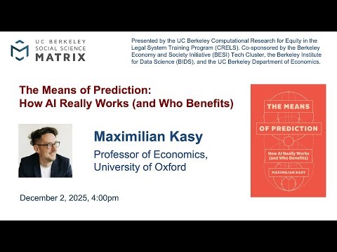 Maximilian Kasy: “The Means of Prediction: How AI Really Works (and Who Benefits)”