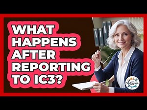 What Happens After Reporting To IC3?