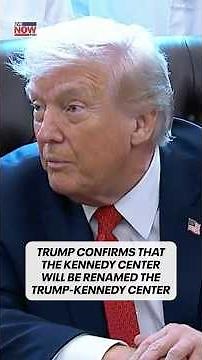 Trump confirms Kennedy Center will be partially renamed after him