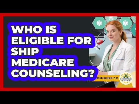 Who Is Eligible For SHIP Medicare Counseling?