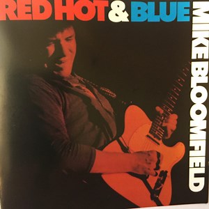 Mike Bloomfield - Red Hot & Blue