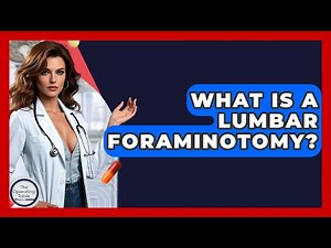 What Is A Lumbar Foraminotomy? - The Operating Table