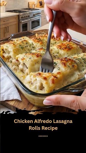 Chicken Alfredo Lasagna Rolls