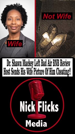 Dr. Shawn Mackey Left Bad Air BNB Review And Host Sends His Wife A Picture Of Him Cheating!😳#family #relationship #marriage #wife #cheating #husband #airbnb #pamelafohler #drteresamackey #drshawnmackey #news #fyp #foryou #foryoupage #foryourpage #explorepage | Nick Flicks Media