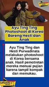 Ayu Ting Ting Photoshoot di Korea Bareng Hesti dan Anak #AyuTingTing #HestiPurwadinata #Korea