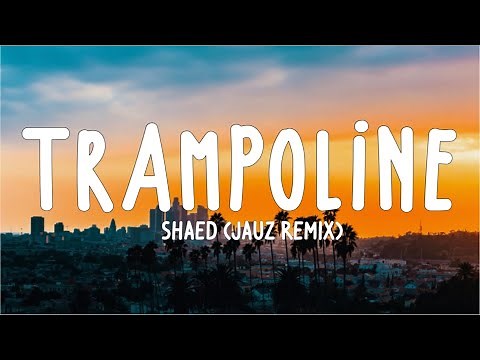 SHAED - Trampoline (Jauz Remix) (Lyrics)