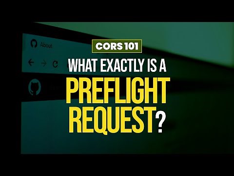 What is a PREFLIGHT REQUEST? And how is it relevant to CORS?