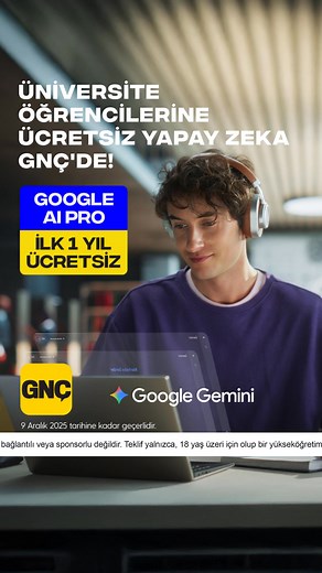 Üniversite öğrencisiysen GNÇ’ye gel, ilk 1 yıl ücretsiz Google AI Pro fırsatını kaçırma. | GNÇ