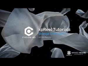 xpReel Tutorials, Strange Cloth, Cycles 4D - Part 2