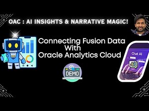 Connecting Oracle Fusion to Oracle Analytics Cloud - Unlock AI Auto Insights, Chat Magic - Tutorial
