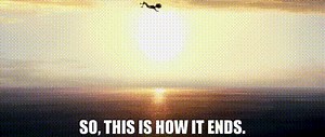 So, this is how it ends.