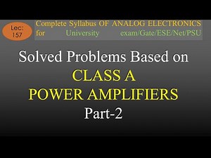 Lec-157 Solved Problems based On Class A Power Amplifier Part 2 | A E | R K Classes | Hindi |