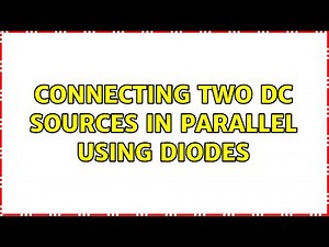 Connecting two DC sources in parallel using diodes
