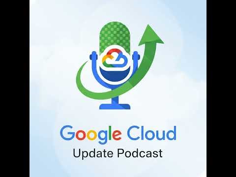 March 6th 2026 - Google Cloud Update
