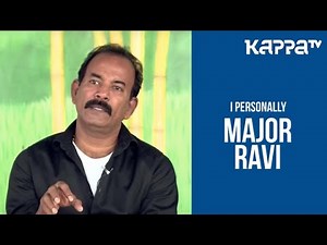 Major Ravi - I Personally - Kappa TV