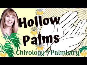 Hollow Palms - Chirology - Palmistry