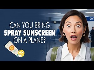 can you bring spray sunscreen on a plane?