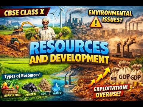 CBSE Class 10 Geography Chapter 1: Resources and Development