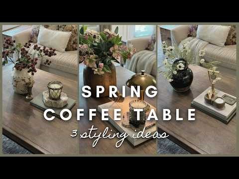 Spring Coffee Table | 3 styling ideas