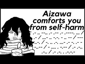 ASMR: Aizawa Comorts you from self-harm (MHA Audio) (Gender Neutral)