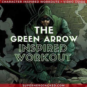 The Green Arrow Inspired Calisthenics Workout