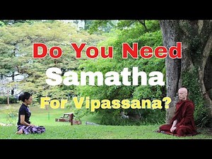 The Significance of Samatha (concentration) for Vipassana (insight)