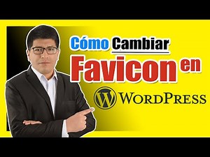 Cómo Cambiar un Favicon en WordPress PASO A PASO — Fácil y Rápido