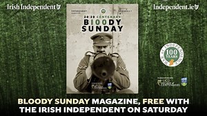 In the Irish Independent on Saturday, don’t miss your free 32-page Bloody Sunday magazine commemorating the centenary of one of the most tragic days in our history. | Irish Independent