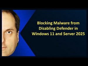 Blocking Malware from Disabling Defender in Windows 11 and Server 2025