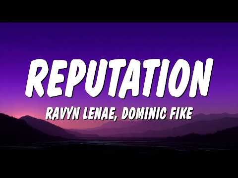Ravyn Lenae & Dominic Fike - Reputation (Lyrics)