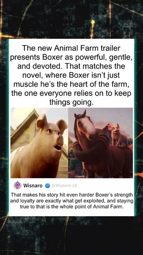 The new Animal Farm trailer presents Boxer as powerful, gentle, and devoted That matches the novel