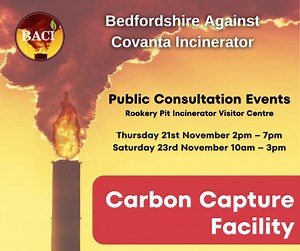 Encyclis (formerly Covanta) is proposing further development on the Rookery South Pit in Stewartby. In order to comply with government CO2 Emissions restrictions - a new Carbon Capture Facility is proposed to be sited next to the current Incinerator. The planning application will be determined by the Local Authorities - rather than being subject to the National Planning Inspectorate and a revised Development Consent Order. Although BACI welcomes any interventions that limit any of the many emiss