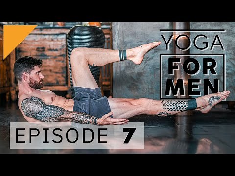 Yoga for Men | Episode 7