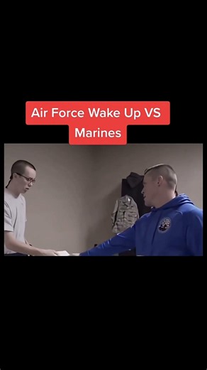 How the airforce wakes up via how the Marines wake up