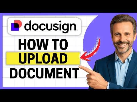 How to Upload Documents on DocuSign [Easy Guide]