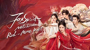 Fox Spirit Matchmaker: Red-Moon Pact Episode 5– Download APP to Enjoy Now!