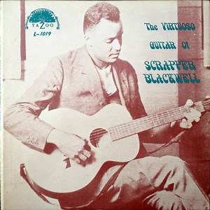 Scrapper Blackwell - The Virtuoso Guitar Of Scrapper Blackwell